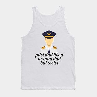 Pilot Dad Like A Normal Dad But Cooler Tank Top